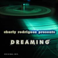 Charly Rodriguez - Dreaming