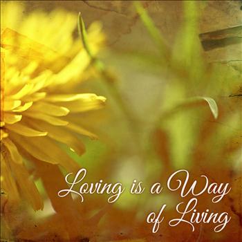 Various Artists - Loving Is a Way of Living