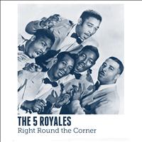The 5 Royales - Right Round the Corner