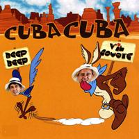 Cuba Cuba - Beep Beep, V'il il Coyote