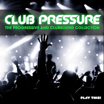 Various Artists - Club Pressure - The Progressive and Clubsound Collection