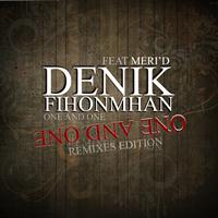 Denik Fihonmhan - One and One (Remixes Edition)