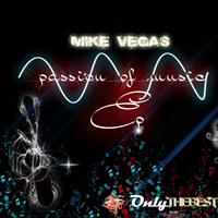 Mike Vegas - Passion of Music