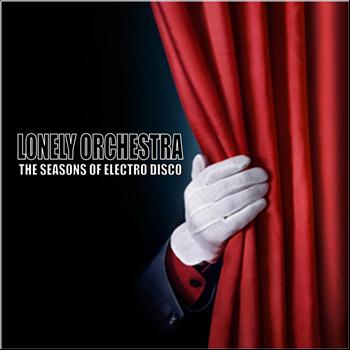 Lonely Orchestra - The Seasons of Electro Disco