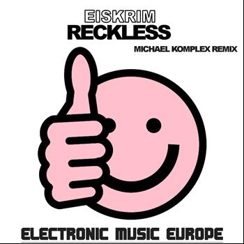EiSkrim - Reckless (Michael Komplex Remix)