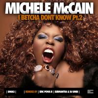 Michele McCain - I Betcha Dont Know, Pt. 2