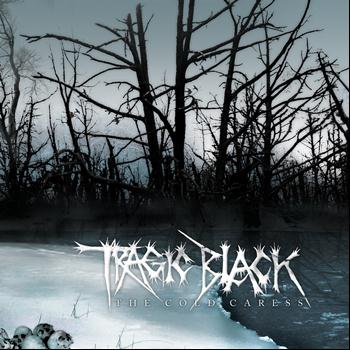 Tragic Black - The Cold Caress