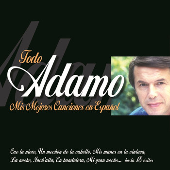 Adamo - Adamo : Mis Mejores Canciones en Español