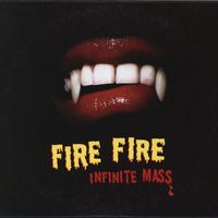 Infinite Mass - Fire Fire