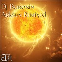 Dj Boronin - Arksun Remixed