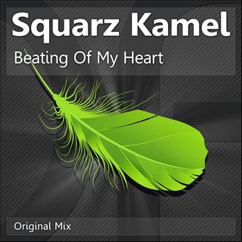 Squarz Kamel - Beating Of My Heart