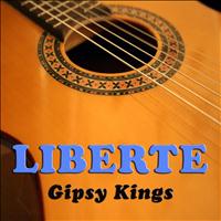 Gipsy Kings - Liberte