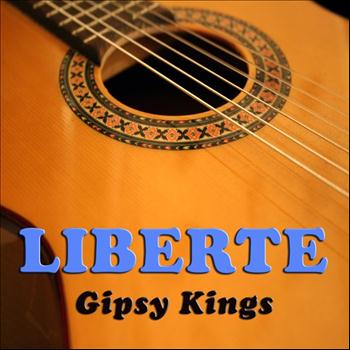 Gipsy Kings - Liberte