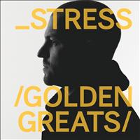 Stress - Golden Greats (Explicit)