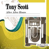 Tony Scott - Tony Scott: After After Hours