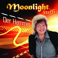 Moonlight Steffi - Der Hammer