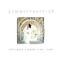 Lemmie Battles - Let's Have A Good Time Live