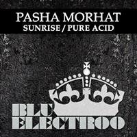 Pasha Morhat - Sunrise / Pure Acid
