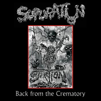 Supuration - Back from the Crematory