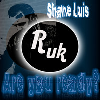 Shane Luis - Are You Ready