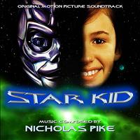 Nicholas Pike - Star Kid - Original Motion Picture Soundtrack