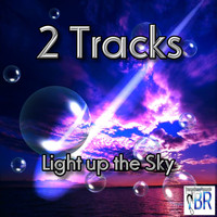 2 Tracks - Light Up the Sky