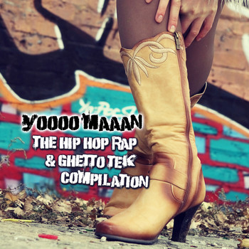 Various Artists - Yoooo Maaan! the Hip Hop Rap & Ghetto Tek Compilation