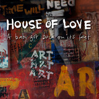 The House Of Love - A Baby Got Back On Its Feet