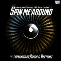 Roxor & Vibetunez - Spin Me Around