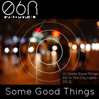 06r - Some Good Things