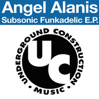Angel Alanis - Subsonic Funkadelic EP