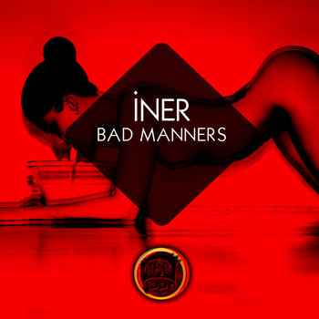 Iner - Bad Manners