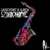 Lauschtakt & Ulrich - Saxophonie