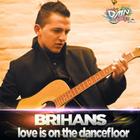 Brihans - Love Is On the Dancefloor