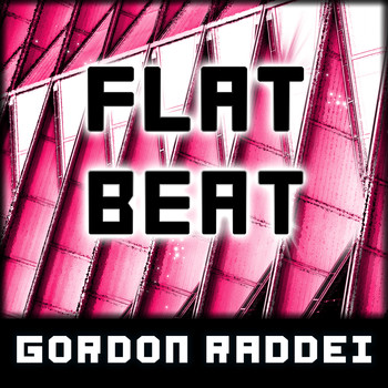 Gordon Raddei - Flat Beat