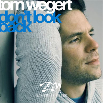 Tom Wegert - Don't Look Back