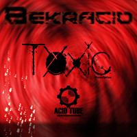 Bekracid - Toxic