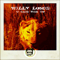 Willy Lomis - U Said / Zise To