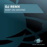 DJ Remx - Keep On Moving