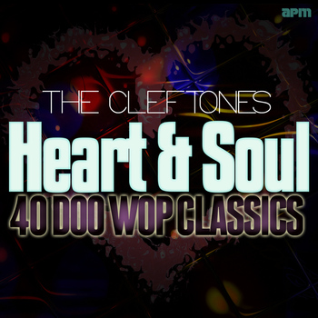 The Cleftones - Heart and Soul - 40 Doo Wop Classics