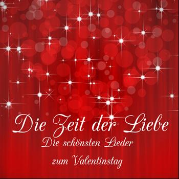Various Artists - Die Zeit der Liebe - Die schönsten Lieder zum Valentinstag