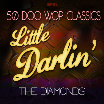 The Diamonds - Little Darlin' - 50 Doo Wop Classics