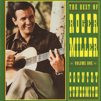 Roger Miller - The Best Of Roger Miller, Volume One: Country Tunesmith