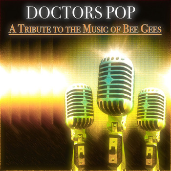Doctors Pop - A Tribute to the Music of Bee Gees