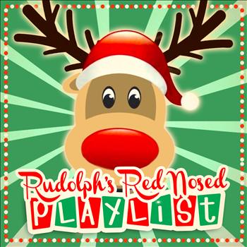 Christmas & Xmas All Stars - Rudolph's Red Nosed Playlist