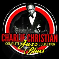 Charlie Christian - Complete Jazz Collection & Blues