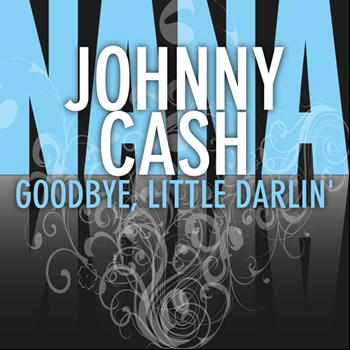 Johnny Cash - Goodbye, Little Darlin'