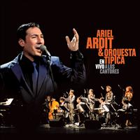 Ariel Ardit - A los Cantores (En Vivo)