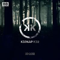 Kidnap Kid - So Close