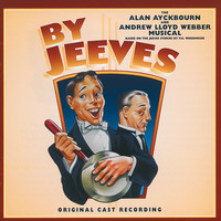 Andrew Lloyd Webber, By Jeeves 1996 Original London Cast - By Jeeves -The Alan Ayckbourn And Andrew Lloyd Webber Musical (Original London Cast 1996)